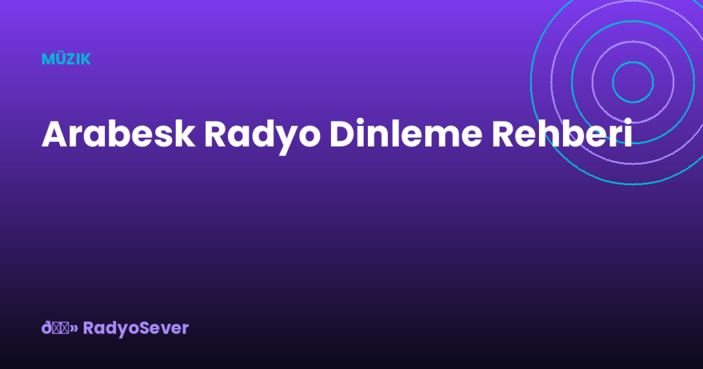 Arabesk Radyo Dinleme Rehberi