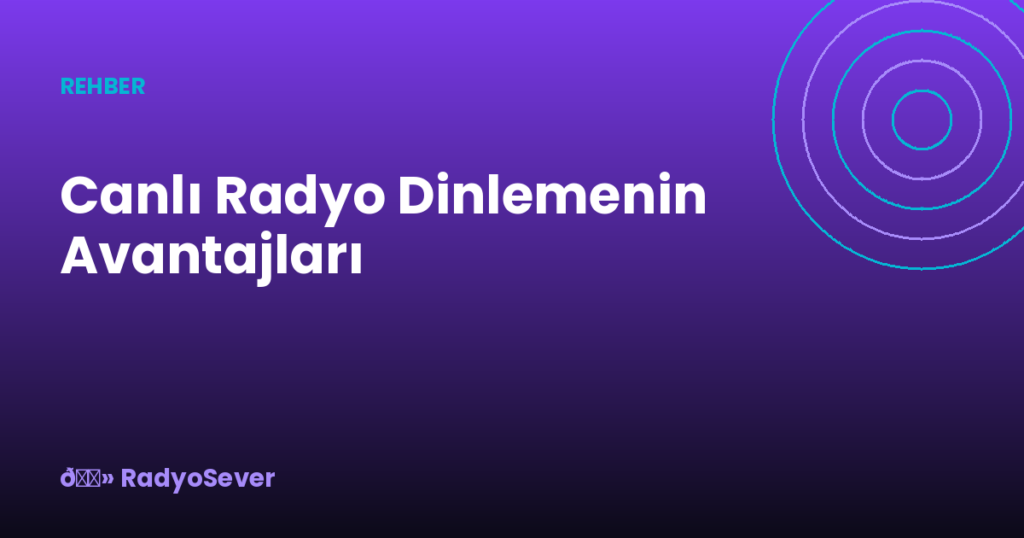 Canlı Radyo Dinlemenin Avantajları