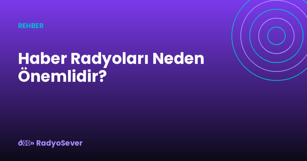 Haber Radyoları Neden Önemlidir?