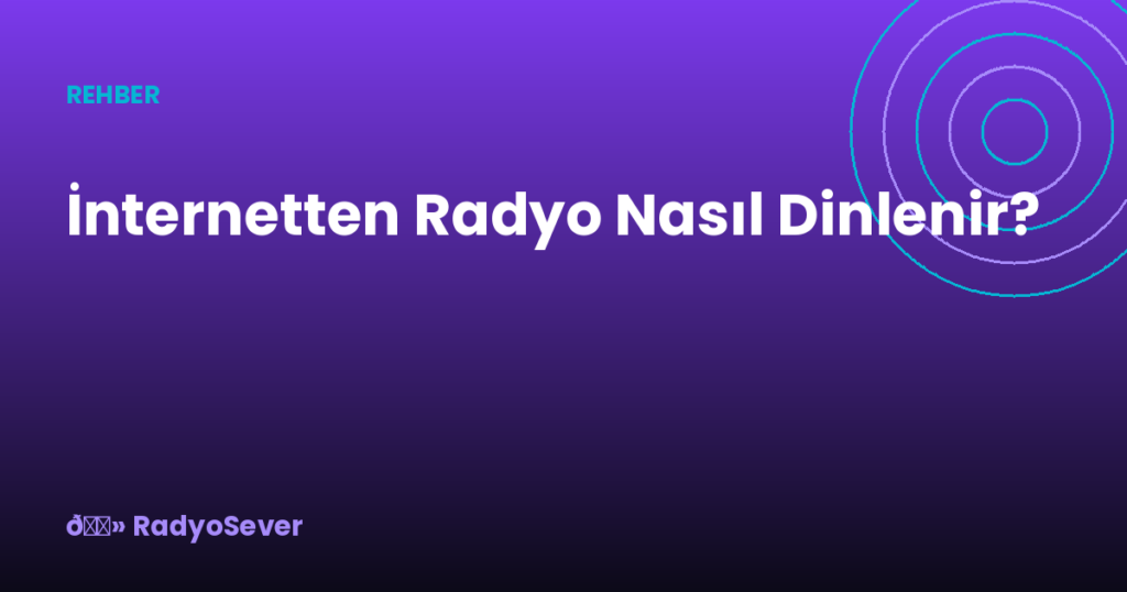 İnternetten Radyo Nasıl Dinlenir?