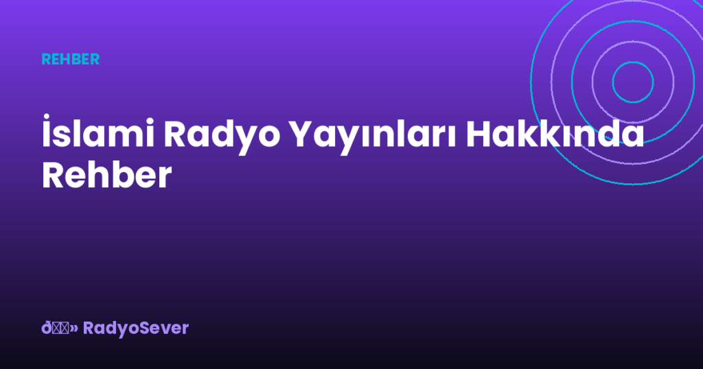 İslami Radyo Yayınları Hakkında Rehber