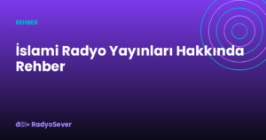 İslami Radyo Yayınları Hakkında Rehber