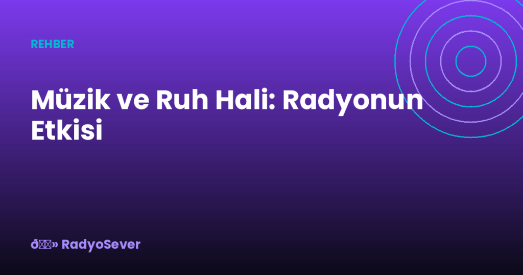 Müzik ve Ruh Hali: Radyonun Etkisi