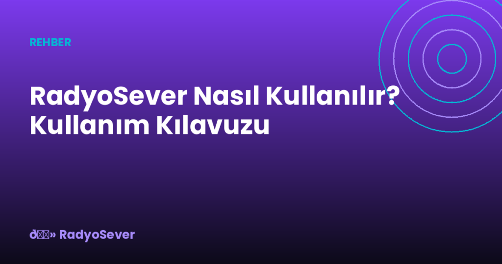 RadyoSever Nasıl Kullanılır? Kullanım Kılavuzu