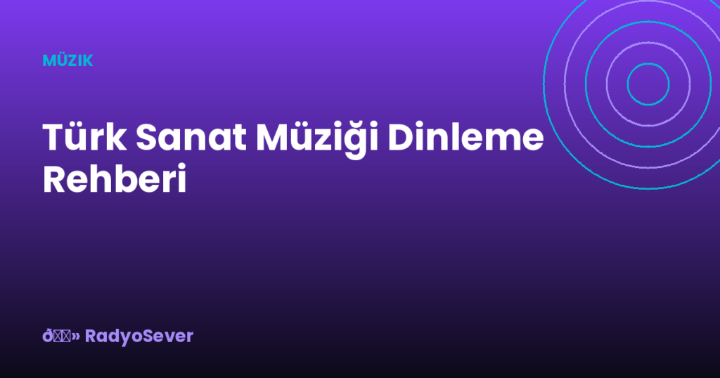 Türk Sanat Müziği Dinleme Rehberi