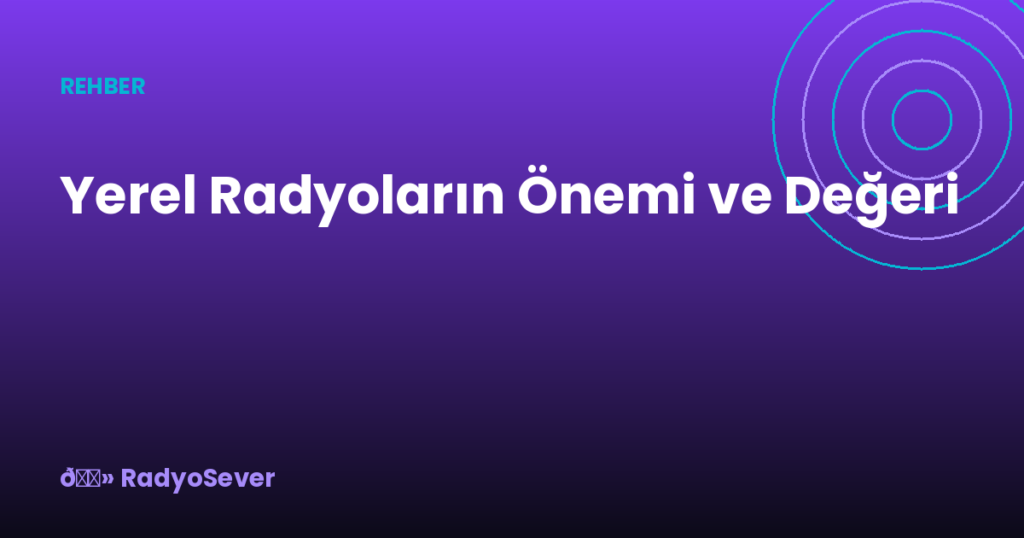 Yerel Radyoların Önemi ve Değeri