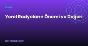 Yerel Radyoların Önemi ve Değeri